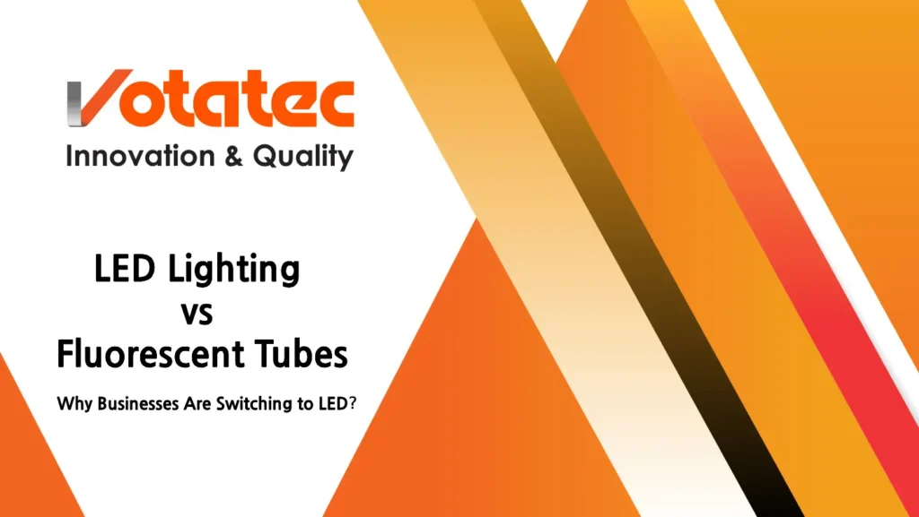LED Lighting vs Fluorescent Tubes: Why Businesses Are Switching to LED