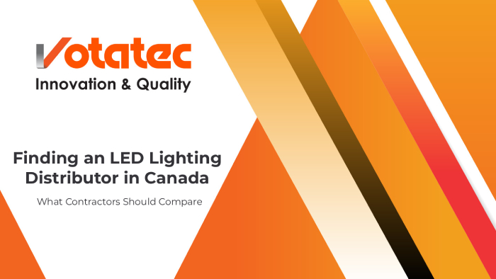 Finding an LED Lighting Distributor in Canada What Contractors Should Compare