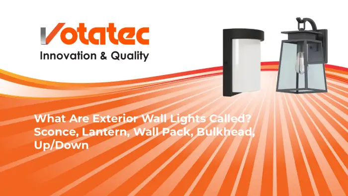 What Are Exterior Wall Lights Called? Sconce, Lantern, Wall Pack, Bulkhead, Up/Down